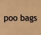 Poo Bags